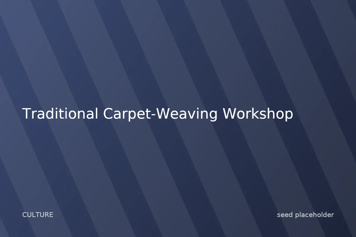 Photo of Traditional Carpet-Weaving Workshop