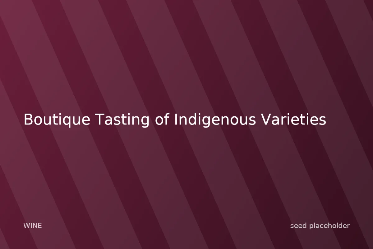 Photo of Boutique Tasting of Indigenous Varieties